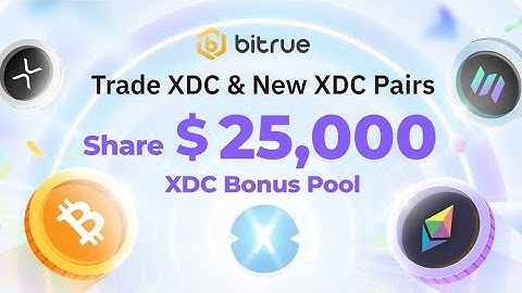 TRADE $XDC PAIRS TO SHARE $25,000 XDC BONUS POOL! | BITRUE NEW EVENT + EXTRA REWARDS
