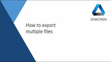 How to export multiple files // DEWETRON Academy