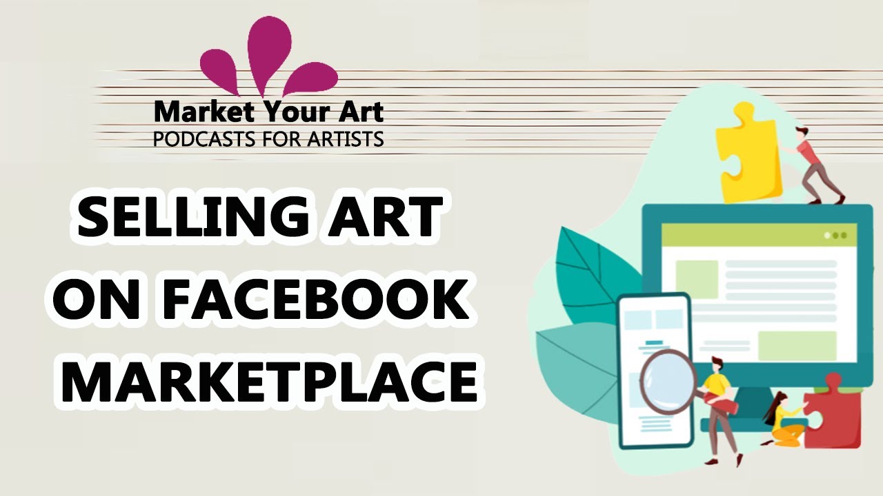 Art Marketing  - Selling Art on Facebook Marketplace: A Complete Guide for Artists