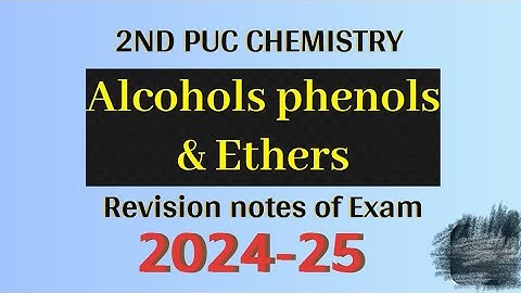 Alcohols phenols and ethers Revision notes | II PUC CHEMISTRY Important topics for exams