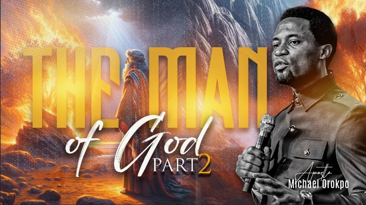 The Man of God Pt 2 - Apostle Michael Orokpo - YouTube