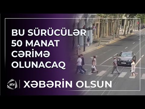 Видео: Piyadalar üçün cərimə nə qədər olacaq? / Xəbərin Olsun