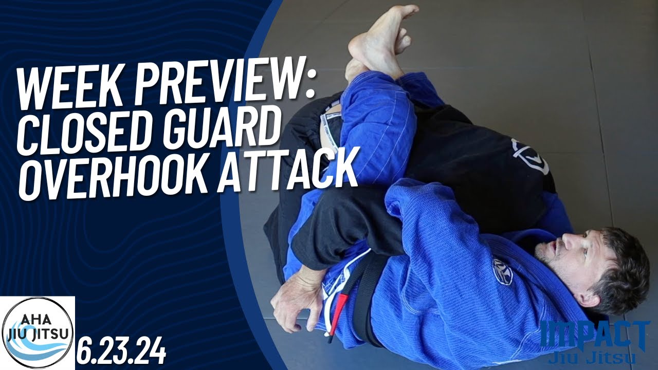 Weekly Preview 6.24.24 - Closed Guard Overhook Attacks - YouTube