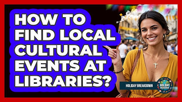 How To Find Local Cultural Events At Libraries?