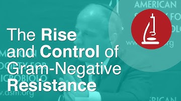 The Rise and Control of Gram Negative Resistance