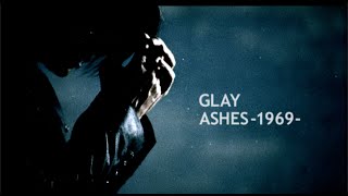 GLAY / ASHES -1969- chords