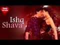 Ishq Shava - Türkçe Altyazılı | Jab Tak Hai Jaan