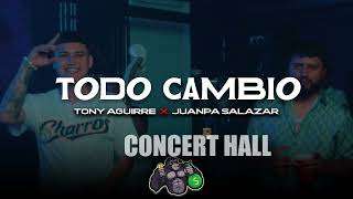 Todo Cambio - Juanpa Salazar x Tony Aguirre (Concert Hall)