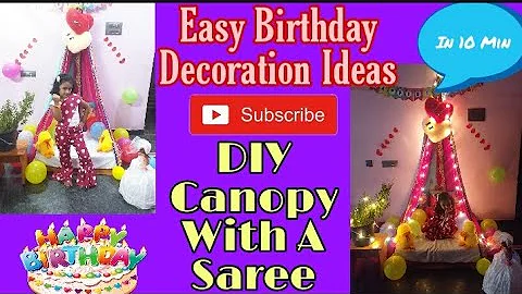 Easy Birthday Decoration Idea || DIY Canopy Using Sarees || 10 Minutes Decoration|| Low Budget Decor