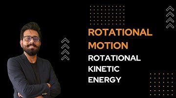 Rotational Kinetic Energy | Rotational Motion | (JEE / NEET) Physics | Power Physics |Ashish Kaplesh