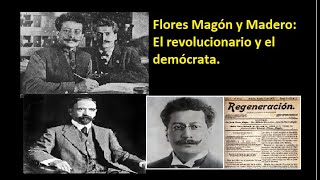 Ricardo Flores Magón y Madero - Dos visiones distintas de un México mejor