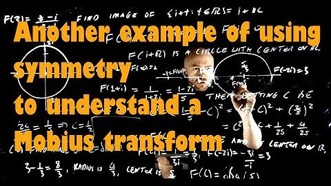Another example of using symmetry to understand a Mobius transform.
