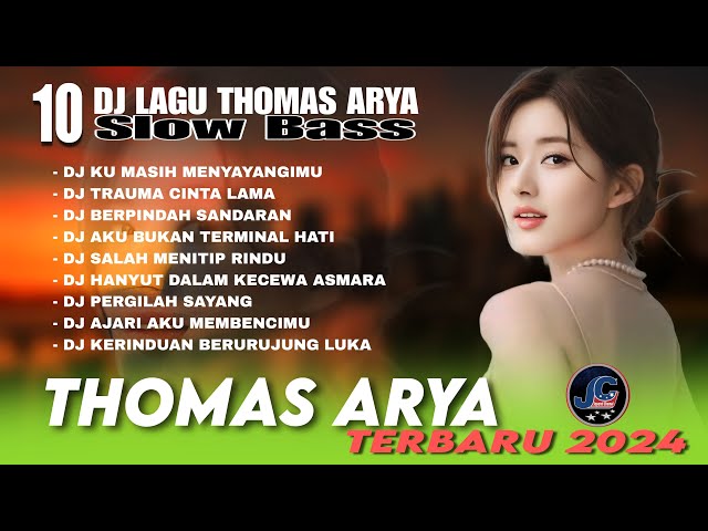 DJ FULL ALBUM TERPOPULER THOMAS ARYA - DJ KU MASIH MENYAYANGIMU || SLOW BASS TERBARU 2024 class=
