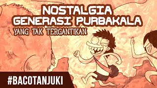 NOSTALGIA GENERASI PURBAKALA