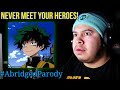 NEVER MEET YOUR HEROES! Reacting To- My Hero Academia: Abridged (Ep.1)