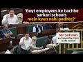 Govt employees ke bachhe sarkari schools mein kyun nahi padhte?” — Mir Saifullah ka Assembly mein ba