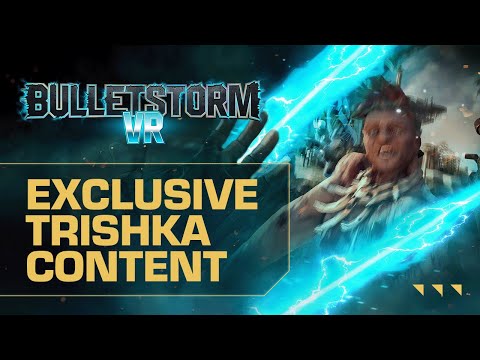 New Exclusive VR Content Trishka Trailer | Bulletstorm VR | Meta Quest, PSVR2, SteamVR