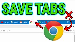 how to keep tabs open in chrome after closing