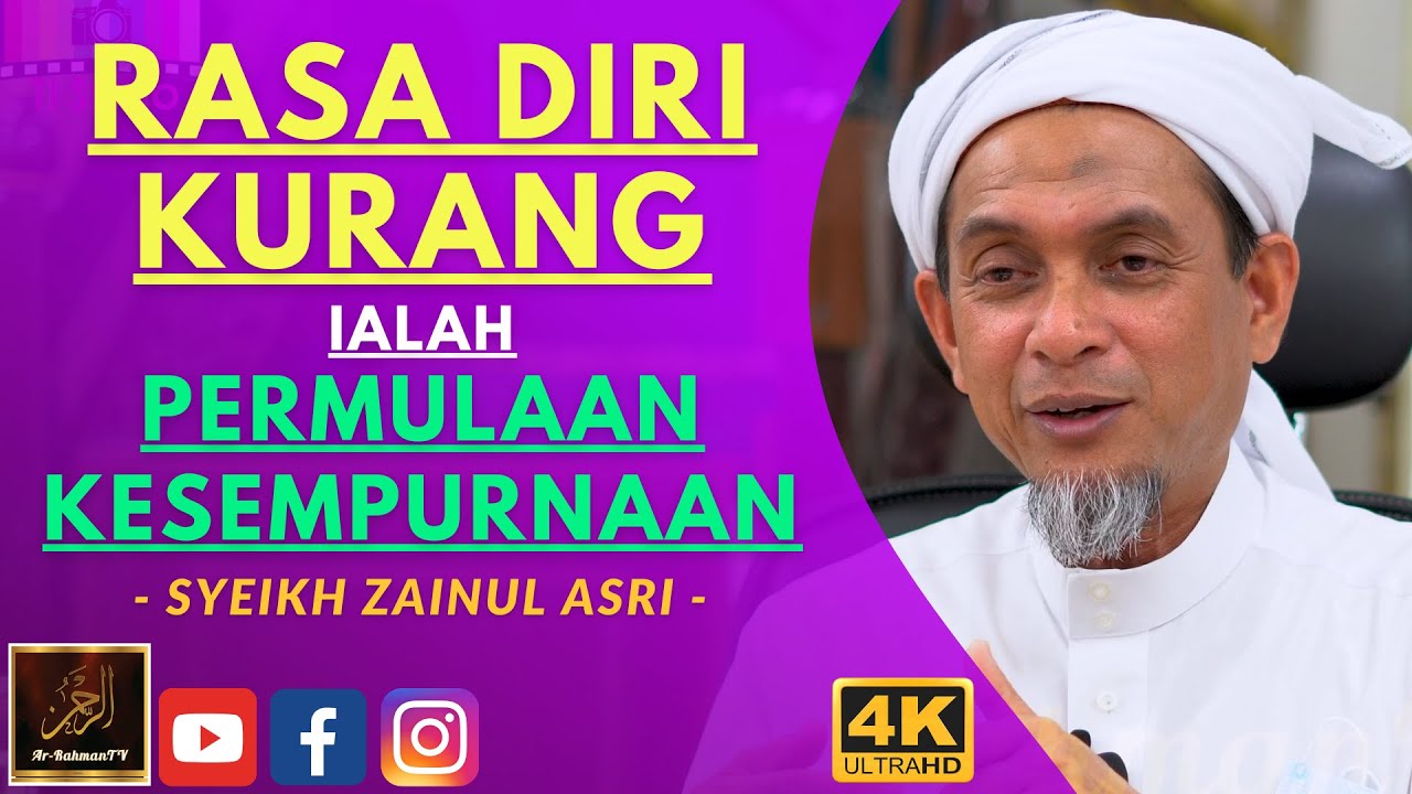 Syeikh Zainul Asri - RASA DIRI KURANG IALAH PERMULAAN KESEMPURNAAN