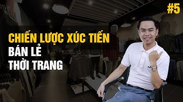[Marketing thời trang] Bài 5: Chiến lược xúc tiến trong bán lẻ thời trang | PA Marketing