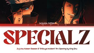 Jujutsu Kaisen 'Shibuya Incident Arc' - Opening FULL 'SPECIALZ' by King Gnu (Lyrics)  | 1 HOUR TOP