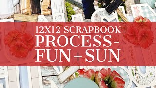 12X12 Scrapbook Process- Fun +Sun (Cut To You)