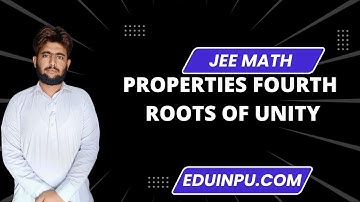 Properties Fourth Roots of Unity || Jee math