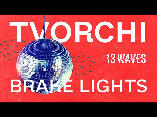 TVORCHI - BREAK LIGHTS