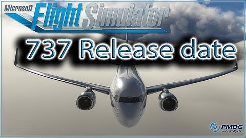Microsoft Flight Simulator | PMDG 737 Release Date | Tips To Prepare!
