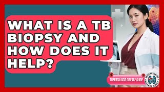 Information What Is A TB Biopsy And How Does It Help | Tuberculosis Disease Guide News Guide