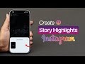 How To Create Story Highlights On Instagram?