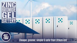 Zinc Bromide GEL batteries. Cheaper, greener, simpler & safer than lithium ion!