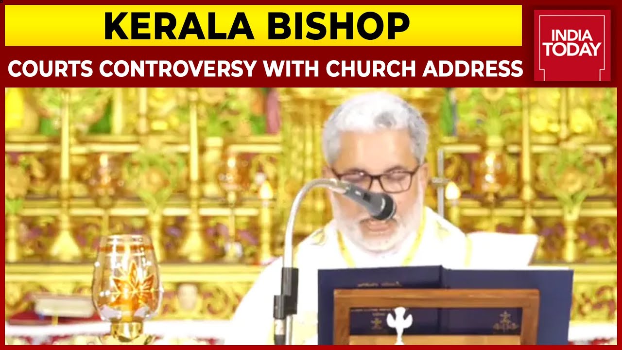 'They're Killing Non-Muslims': Kerala Bishop Courts Controversy With Church Address