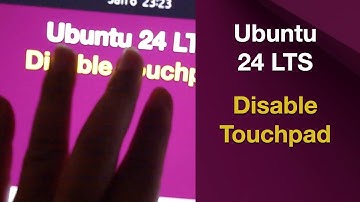 Ubuntu 24 LTS - Disable Touchpad