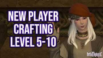 FFXIV 2.55 0583 New Player Crafting Guide Level 5 to 10