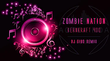 Zombie Nation - Kernkraft 400 - DJ Gius Remix