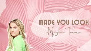 Meghan Trainor - Made You Look (Lyrics) \/lyrics.maker