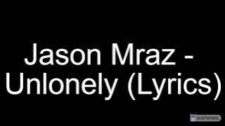 Jason Mraz - Unlonely Lyrics