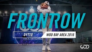 Dytto | FrontRow | World of Dance Bay Area 2016 | #WODBAY16