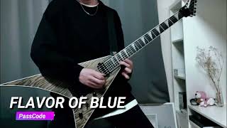 【FLAVOR OF BLUE】PassCode Guitar Cover