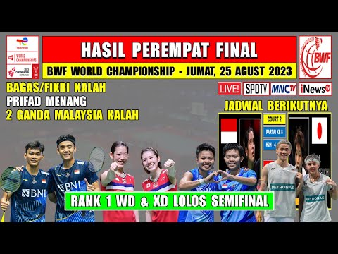 Hasil BWF World Championship 2023 Hari Ini Day 5 R8 ~ BAKRI &amp; NAMI/SHIDA Kalah ~ PRIFAD Menang