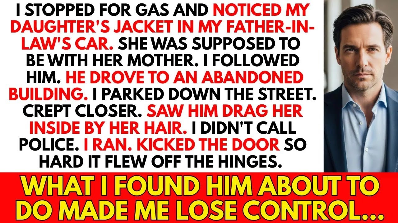 Saw Daughter's Jacket In FIL's Car. Followed Him To Abandoned Building. I Kicked Door Down