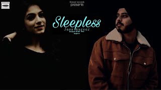 Sleepless (official music video)-jass kareerl Hammiekalsi|Preetzayne|Riyakapoor|Ak47| latestsong2024