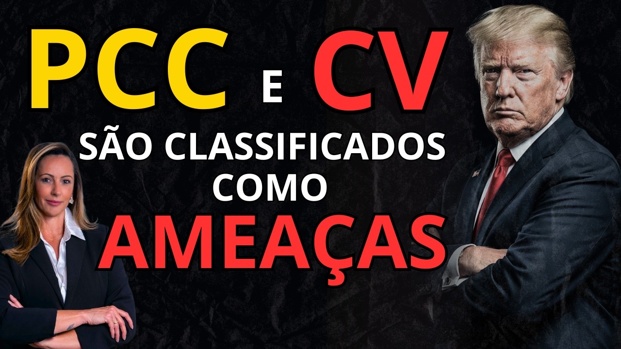 EUA CLASSIFICAM PCC E CV COMO AMEAÇAS SIGNIFICATIVAS