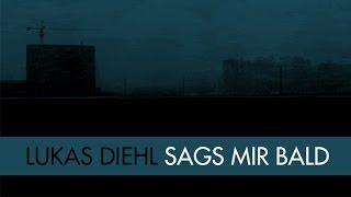 Sags mir bald