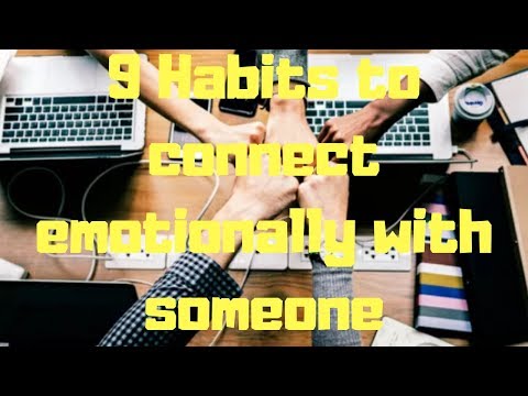 9  Habits to connect emotionally with someone