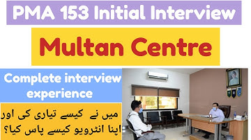 #Pma 153 Long course Multan centre initial interview experience | Asrc Multan essay Topics