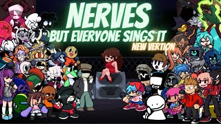 Nerves but Every Turn a Different Character Sings (FNF Nerves but Everyone Sings it)