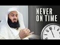 NEW | Why are you never on time? Mufti Menk