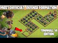 Most Difficult TOWNHALL 14 Defense Formation | New Defense Edition -Clash of clans